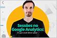 Sessões Google Analytics VS Clique Google Search Consol